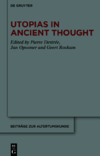 Destr&#233;e P., Opsomer J., Roskam G.  Utopias in Ancient Thought